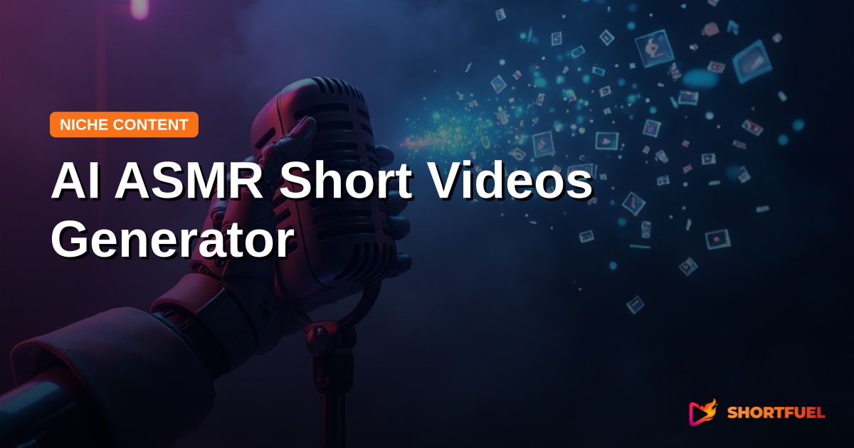 AI ASMR Short Videos Generator